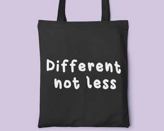 Different Not Less Tote Bag |  Autism Gift - Autism Awareness - Neurodiverse - Tote Bags