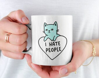 I Hate People Mug | Cat Mug - Cat Lover Gift - Ew People - Funny Gifts - Antisocial Gift