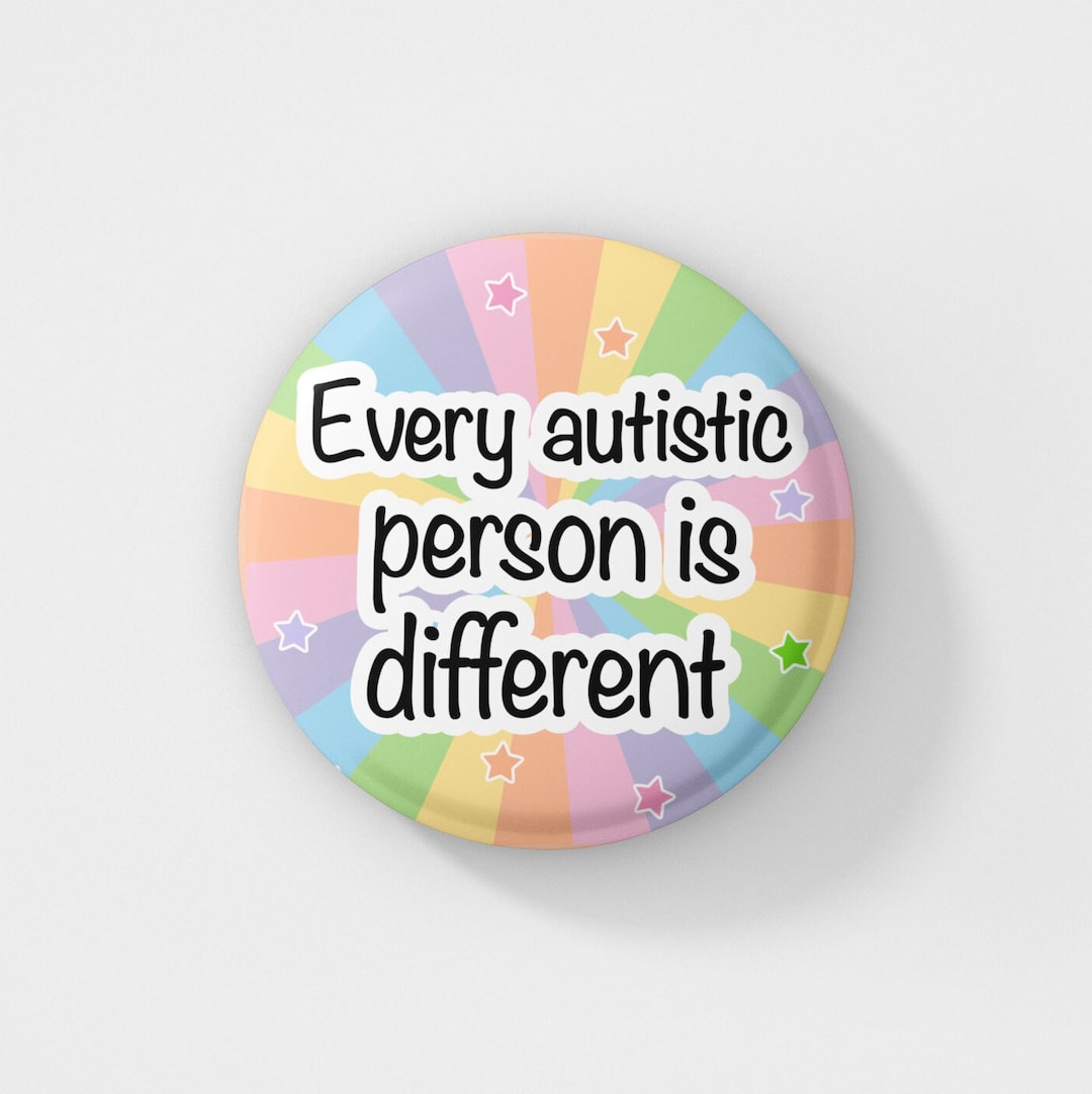 Every Autistic Person is Different Badge Pin | Autism Spectrum ...