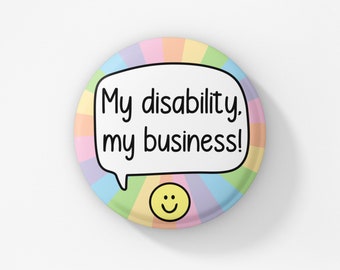 ¡Mi discapacidad, mi negocio! Insignia / Orgullo por la discapacidad - Discapacidad oculta