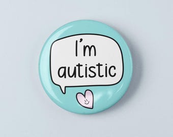 Spilla con distintivo "Sono autistico" / Spilla con bottone "Neurodivergente" - Spilla per la consapevolezza della disabilità - Distintivo sull'autismo