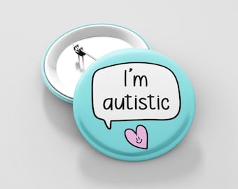 I'm Autistic Badge Pin | Neurodivergent Button Badge - Disability Awareness Pin - Autism Badge