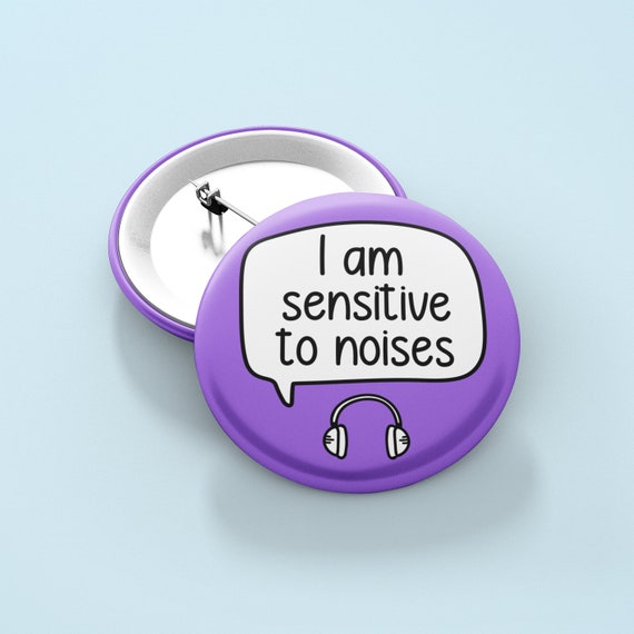 I Am Sensitive to Noises Badge Pin Sensory Badge Senses Etsy