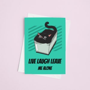 Live Laugh Leave Me Alone Postcard | Cat Postcard, Funny Gifts, Cute Cards