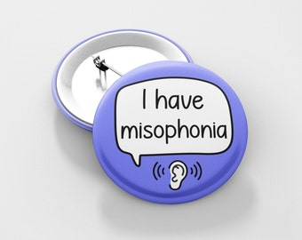 I have Misophonia Badge Pin | Misophonia Awareness