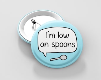 I'm Low On Spoons Badge Pin | Spoonie Gift - Chronic Illness Gifts