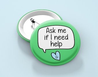 Ask Me If I Need Help Badge | Assitance Pin - Disability Aids