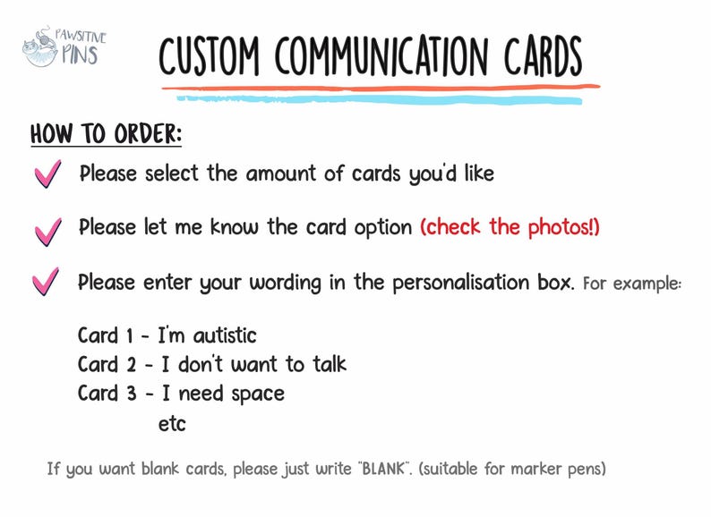 May include: White background with text that reads "CUSTOM COMMUNICATION CARDS". Instructions on how to order are listed below, including examples like "I'm autistic" and "I don't want to talk".