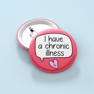 Ik heb een chronische ziekte badge pin | Chronische pijn - Spoonie Pins - Onzichtbare ziekte