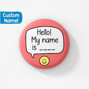 Hello! My Name Is CUSTOM | Personalised Pin, Custom Name, Name Badges