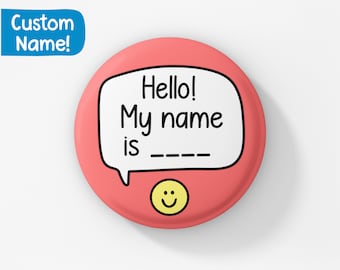 Hello! My Name Is CUSTOM | Personalised Pin, Custom Name, Name Badges