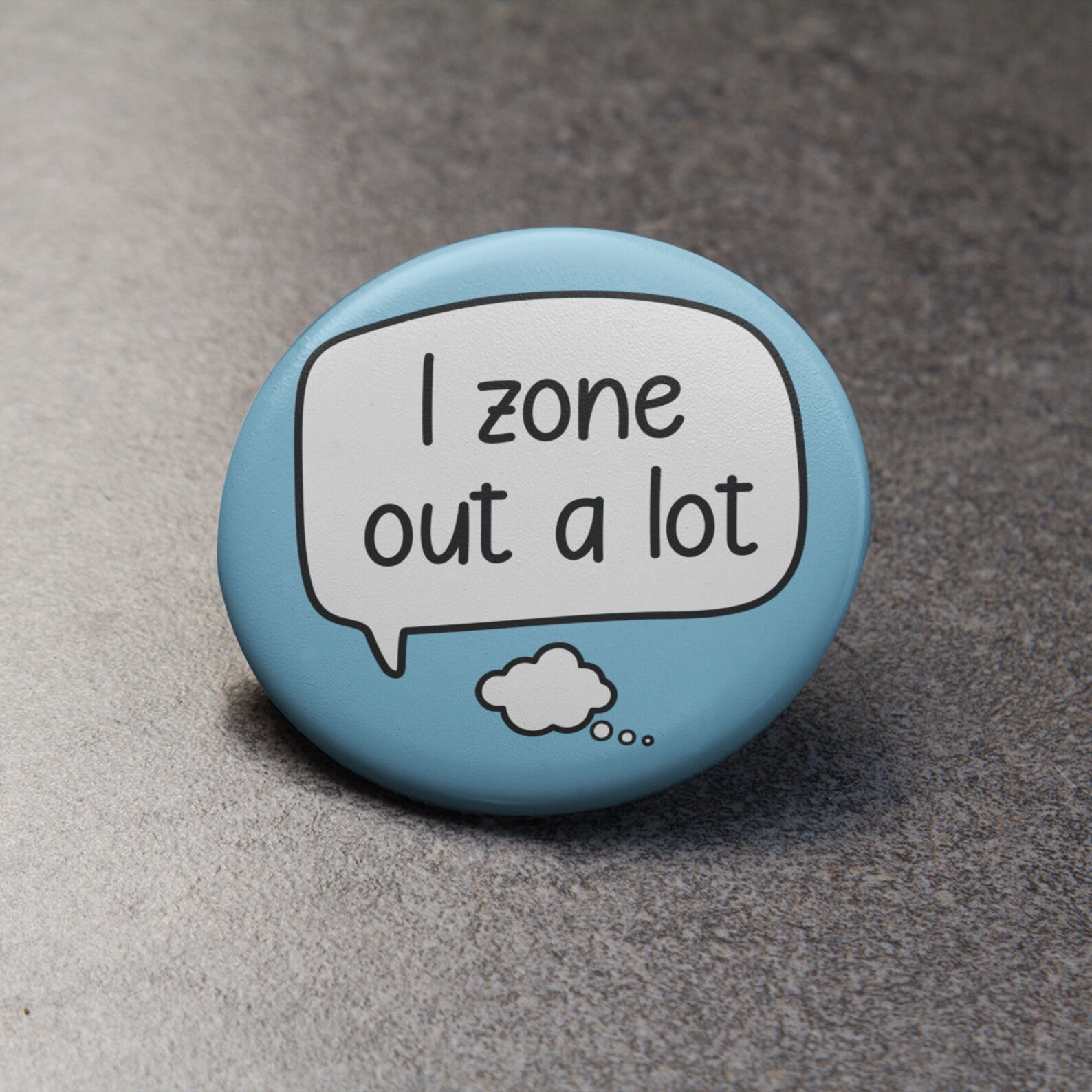 I Zone Out A Lot Badge Pin Communication Pin Daydreamer Etsy