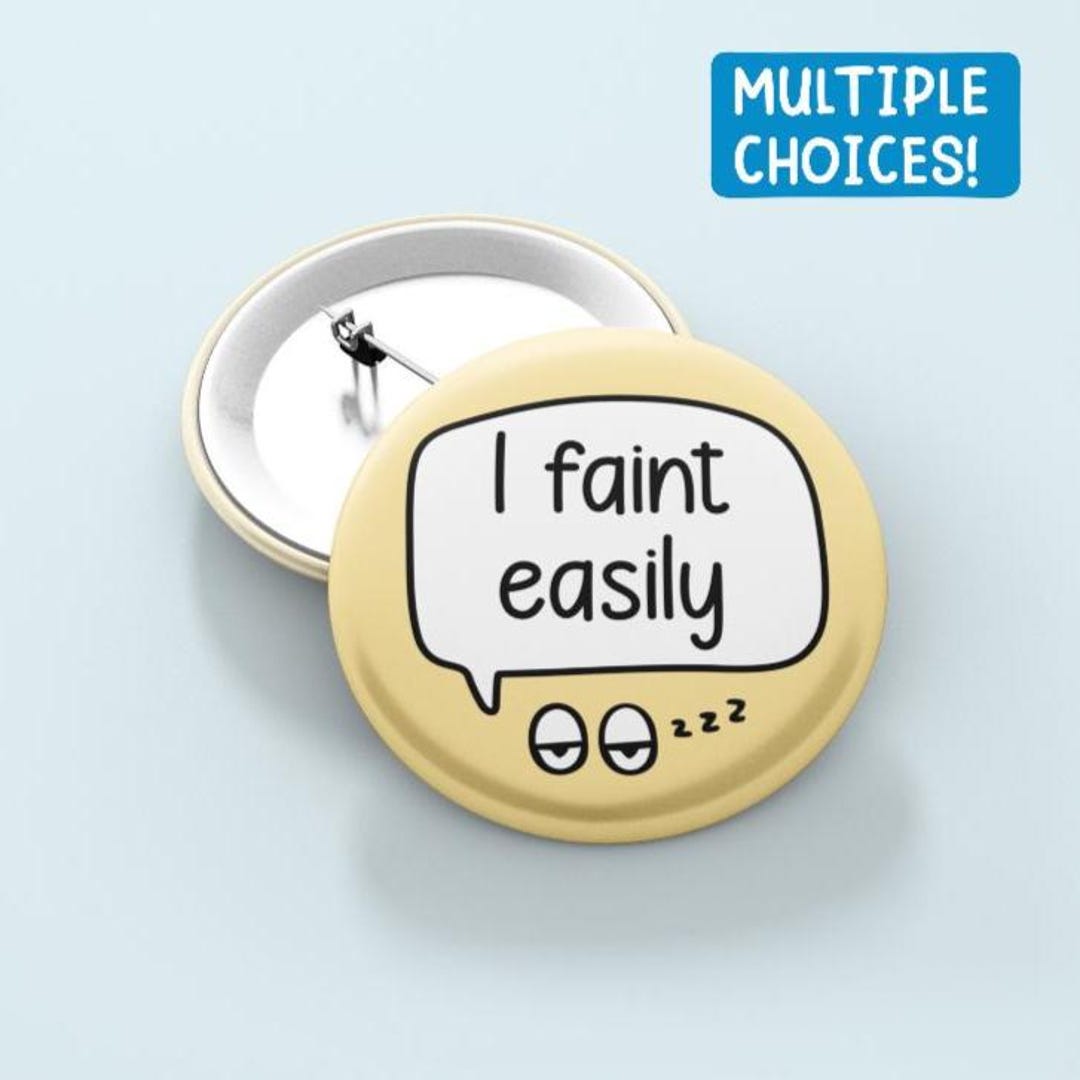 I Faint Easily - Badge Pin | Fainting Awareness, Pins - Etsy