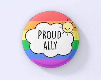 May include: A rainbow-colored button with a white cloud and the text "PROUD ALLY" inside. A smiling yellow sun is peeking out from the top of the cloud.