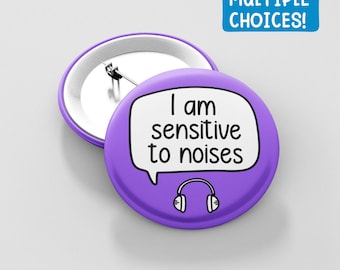 I Am Sensitive To Noises | Multiple Choices | Sensory Badge - Senses Pin - Sensory overload