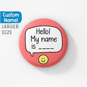 LARGER SIZE Hello! My Name Is CUSTOM | 50mm, Personalised Pin, Custom Name, Name Badges