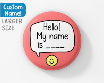 LARGER SIZE Hello! My Name Is CUSTOM | 50mm, Personalised Pin, Custom Name, Name Badges