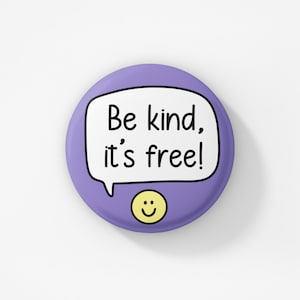 Be Kind It&#39;s Free Pin Badge | Inspirational Gift - Friendship Gifts - Be Kind - Pin Badges