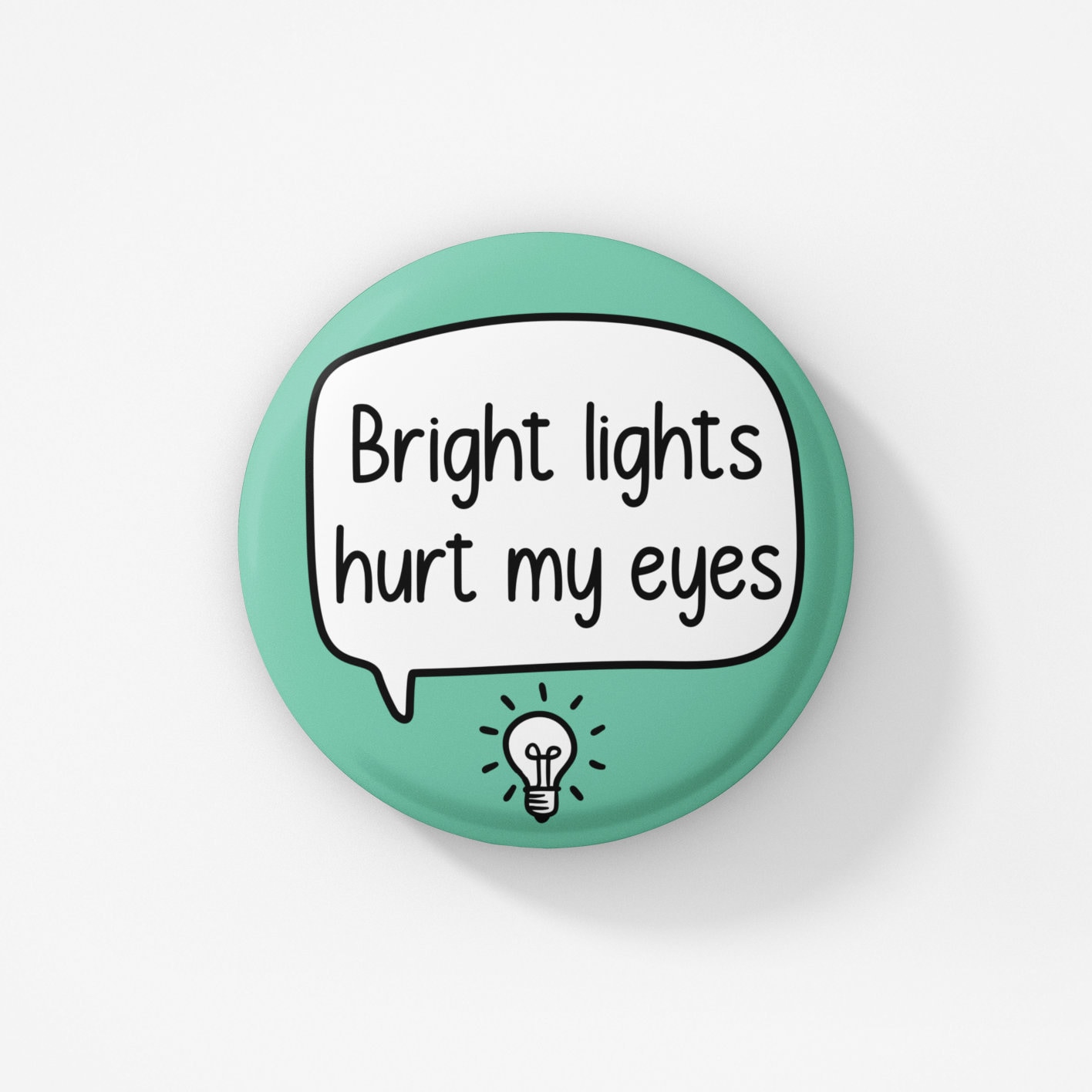 Bright Lights Hurt My Eyes Pin Badge Light Sensitivity Etsy UK