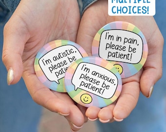 I'm _ Please Be Patient! Multiple Options | Mental Health Badge - Pins - Awareness Badges, Autism Gifts