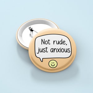 Not Rude, Just Anxious - Pin Badge | Social Anxiety Pin - Anxiety Badges