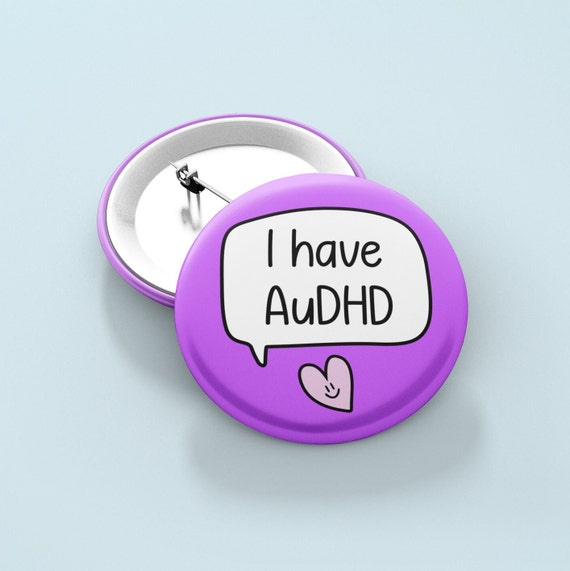 I Have Audhd - Badge Pin | Neurodivergent Badge - ADHD