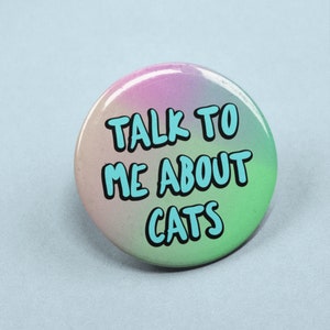 Fale Comigo Sobre Gatos - Broche | Obsessão por Gatos, Interesse Especial, Presentes para Amigos