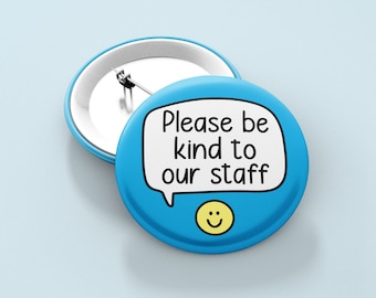 Wees aardig voor ons personeel - pinbadge | Werkcadeau, werkplek, NHS