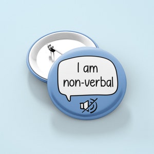 Ik ben non-verbale badge pin | Non-verbale communicatie - Autistische gave - Handicap