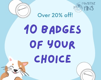May include: A blue and white illustration of a speech bubble with the text "Over 20% off! 10 Badges of your choice" in purple text. The speech bubble is surrounded by two white badges with a pin and a cartoon cat illustration. The text "Pawsitive Pins" is in the upper right corner of the image.