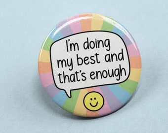 Doing My Best And That's Enough Speech Bubble - Pin Badge | Friendship Gift - Motivational - Positivity Quote - Self Love