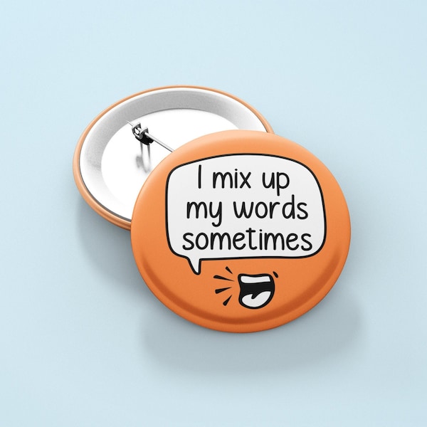 Mix Up My Words Sometimes Badge Pin | Dyslexia Pins - Aphasia