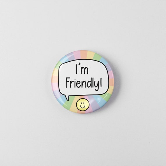 I'm Friendly! - Pin Badge / Friendship Badges - Etsy I'm Friendly! - Pin Badge / Friendship Badges - Etsy