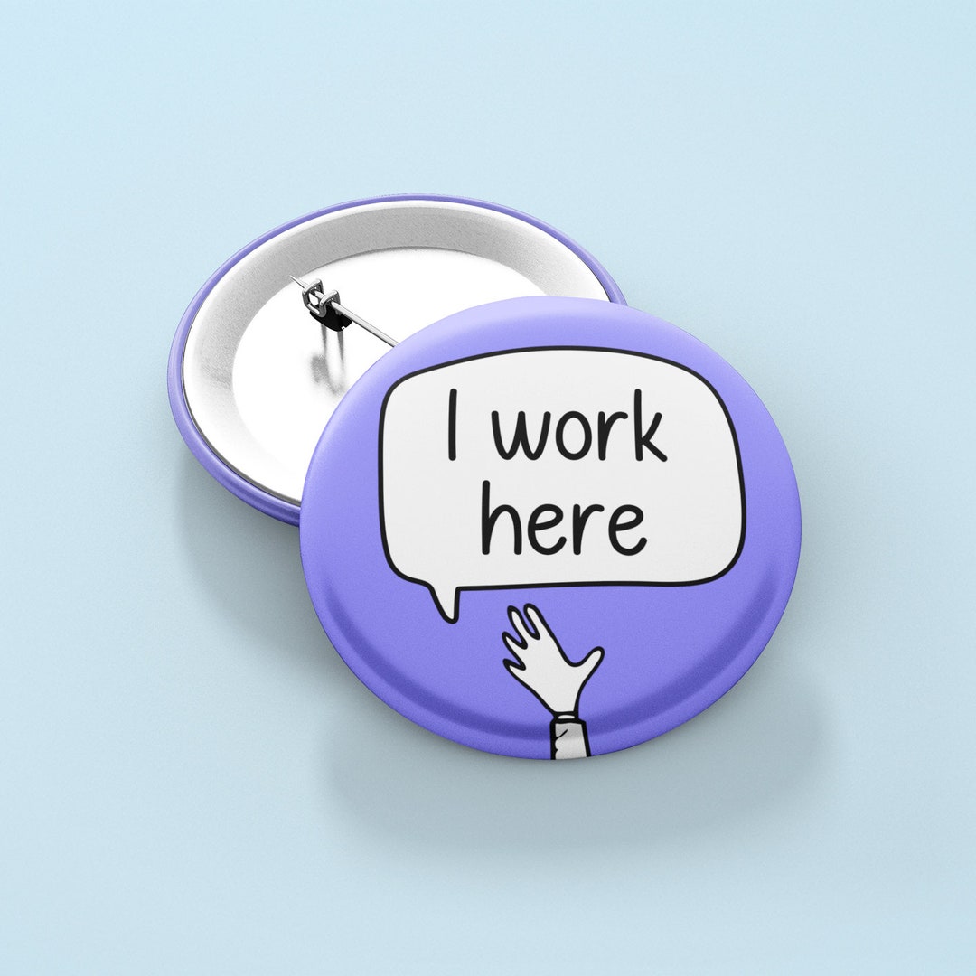 I Work Here - Badge Pin | Staff Gift - Worker Pin - Etsy