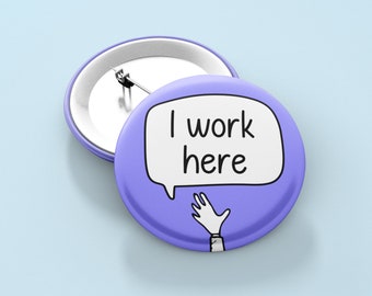Ik werk hier - badgepin | Personeelscadeau - werkpin