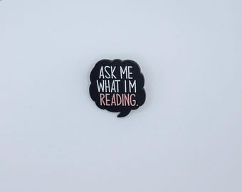 Frag mich, was ich lese, Buchliebhaber, Bookaholic Emaille Pin