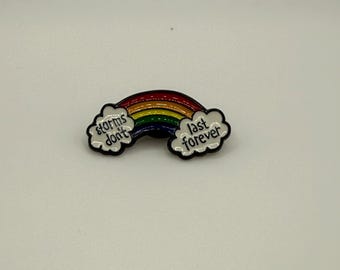Storms Don't Last Infinity, Regenbogen, Verlustbewusstsein, Trauer, Emaille Pin