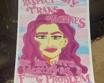 Respect My Trans Homies ~ Print