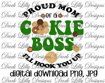 Girl Scout png, Cookie Boss png, Girl Scout Mom png,  Proud Mom of a Cookie Dealer png, Digital Download shirt design, Instant Download