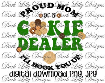 Girl Scout png, Cookie Dealer png, Girl Scout Mom png,  Proud Mom of a Cookie Dealer png, Digital Download shirt design, Instant Download
