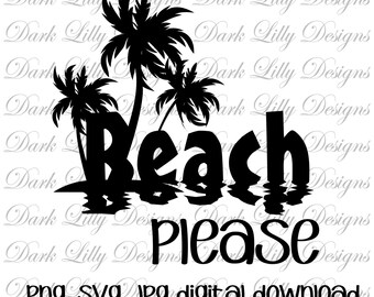 Beach Please SVG, Beach Please PNG, Beachy sublimation design, Take me to the Beach png, Funny Beach png, Beach Party png, digitale download