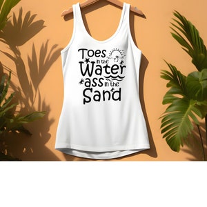Toes in the Water Ass in the Sand Svg, Beach Svg, Vaction Svg, Girls
