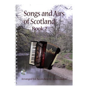 Songs and Airs of Scotland Book 2 - Fifty Scottish and Gaelic airs arranged for accordion.
