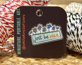 Just Be Nice Acrylic Pin