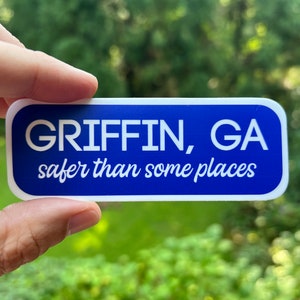 Griffin, GA- Safer Than Some Places {sticker}