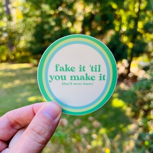 Fake It &#39;Til You Make It {sticker}