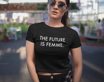 The Future is Femme Crop Top
