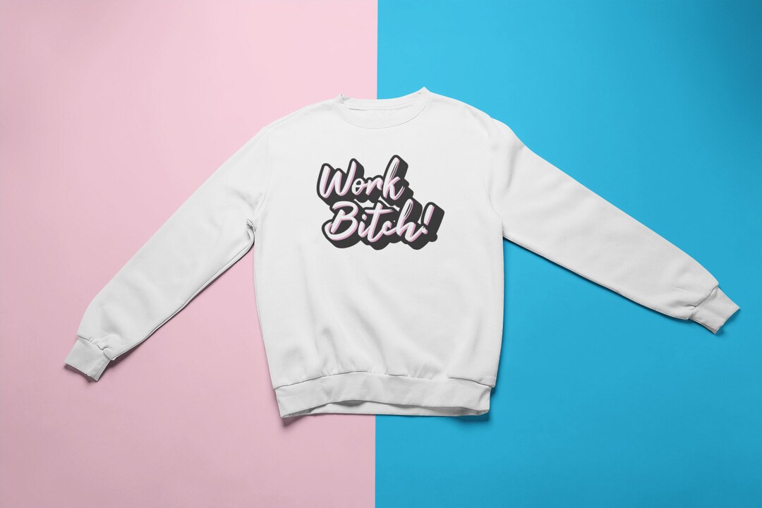 Work Bitch Sweatshirt / Gay Pride Sweatshirt / Equality Sweatshirt