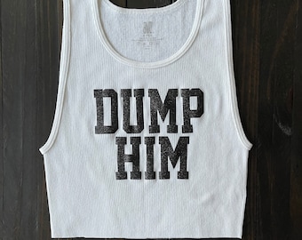 Grappig croptop-shirt dump hem | Cadeau relatiebreuk | Cadeau beste vriend | Verjaardagscadeau voor beste vriend | Zelfzorgcadeaus