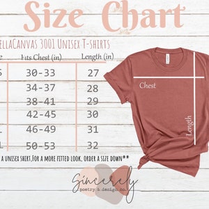 May include: A size chart for Bella+Canvas 3001 unisex t-shirts. The chart includes chest and length measurements in inches for sizes XS to 2XL. A rust-colored t-shirt is shown with lines indicating chest and length measurements. The text "Sincerely poetry & design co." is at the bottom.